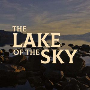 The Lake of the Sky, George Wharton James