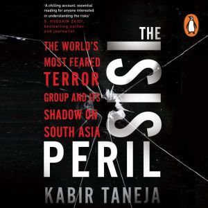 The ISIS Peril The Worlds Most Fear..., Kabir Taneja