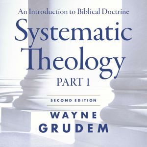 Systematic Theology, Second Edition P..., Wayne A. Grudem