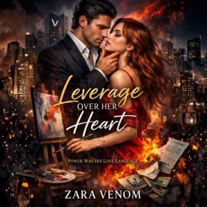 Leverage Over Her Heart, ZARA VENOM