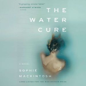 The Water Cure, Sophie Mackintosh