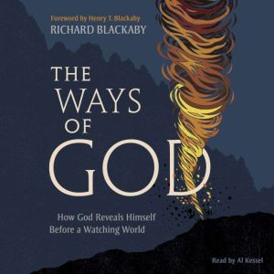 The Ways of God, Updated Edition, Richard Blackaby