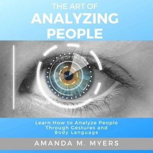 The Art of Analyzing People, Amanda M. Myers