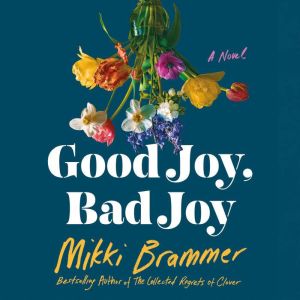 Good Joy, Bad Joy, Mikki Brammer