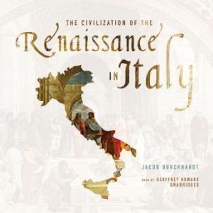 The Civilization Of The Renaissance I..., Jacob Burckhardt