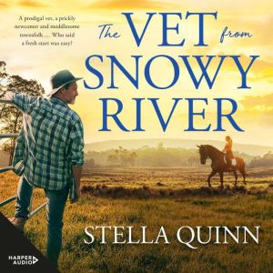 The Vet from Snowy River: the funny and feel-good bestselling debut from a new star in romance. Perfect for readers of Rachael