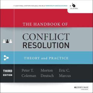 The Handbook of Conflict Resolution, Peter T. Coleman