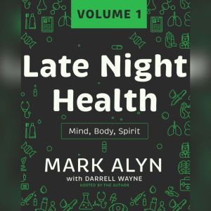 Late Night Health, Vol. 1: Mind, Body, Spirit