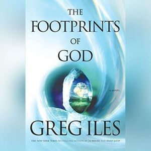 The Footprints of God, Greg Iles