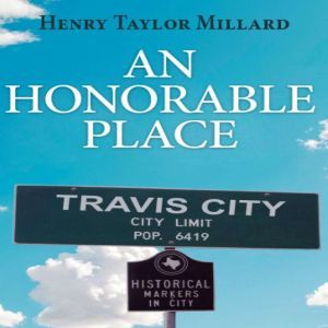 An Honorable Place, Henry Taylor Millard
