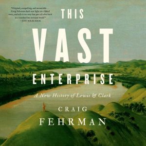 This Vast Enterprise, Craig Fehrman