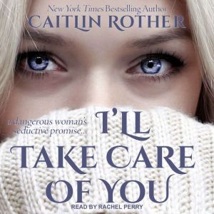 Ill Take Care of You, Caitlin Rother