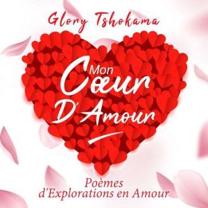 My Heart Of Love, Glory Tshokama