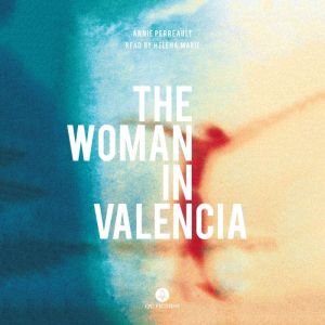 The Woman in Valencia, Annie Perreault