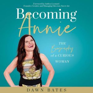 Becoming Annie, Dawn Bates