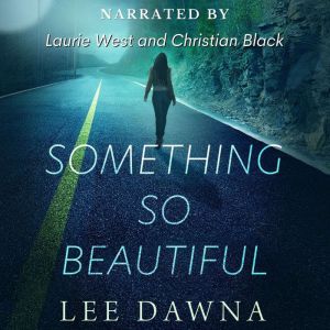 Something So Beautiful, Lee Dawna