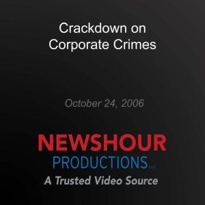 Crackdown on Corporate Crimes, PBS NewsHour