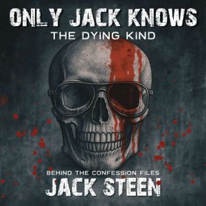 Only Jack Knows: The Dying Kind