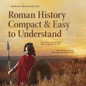 Roman History Compact  Easy to Under..., Roman Grapengeter