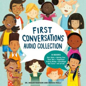 First Conversations Audio Collection (8 books): Our Skin: A First Conversation About Race; Being You: A First Conversation Abo
