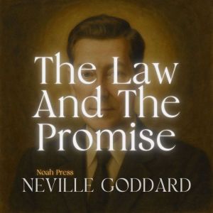 The Law And The Promise, Neville Goddard