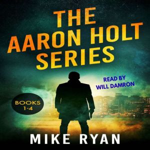 The Aaron Holt Series Books 1-4
