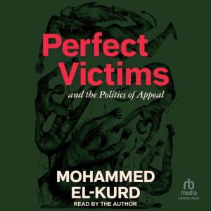 Perfect Victims: and the Politics of Appeal