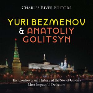 Yuri Bezmenov and Anatoliy Golitsyn: The Controversial History of the Soviet Union's Most Impactful Defectors