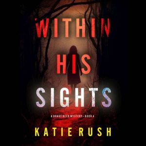 Within His Sights A Drake Reed FBI S..., Katie Rush