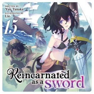 Reincarnated as a Sword (Light Novel) Vol. 15