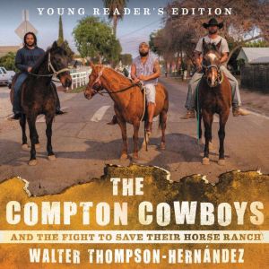 The Compton Cowboys Young Readers E..., Walter ThompsonHernandez