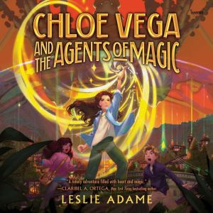 Chloe Vega and the Agents of Magic
