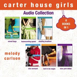Carter House Girls Audio Collection, ..., Melody Carlson