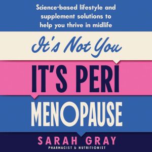 Its Not You, Its Perimenopause, Sarah Gray