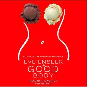 The Good Body, Eve Ensler