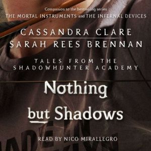 Nothing But Shadows, Cassandra Clare