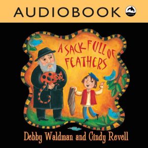 A Sack Full of Feathers, Debby Waldman