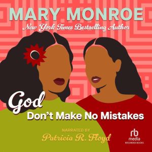 God Dont Make No Mistakes, Mary B. Monroe