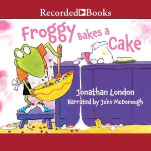 Froggy Bakes a Cake, Jonathan London