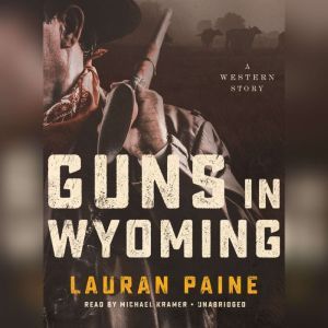 Guns in Wyoming, Lauran Paine