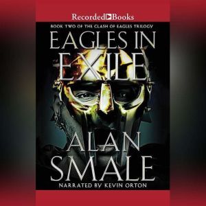 Eagle in Exile, Alan Smale