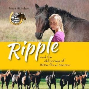 Ripple and the Wild Horses of White C..., Trudy Nicholson