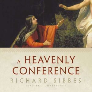 A Heavenly Conference, Richard Sibbes