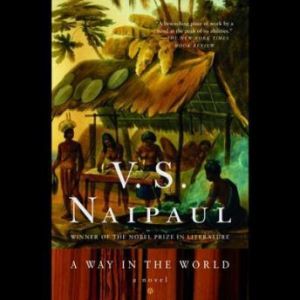A Way in the World, V. S. Naipaul