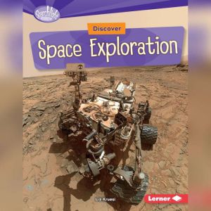 Discover Space Exploration, Liz Kruesi