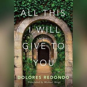 All This I Will Give to You, Dolores Redondo