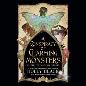 A Conspiracy of Charming Monsters, Holly Black
