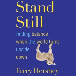 Stand Still, Terry Hershey