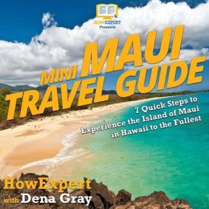 Mini Maui Travel Guide, HowExpert