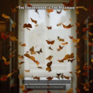 The Forerunner & The Madman: Two lesser known works by the Sufi master, Kahlil Gibran